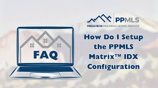 How Do I Setup the PPMLS Matrix™ IDX Configuration [upl. by Hairahs]