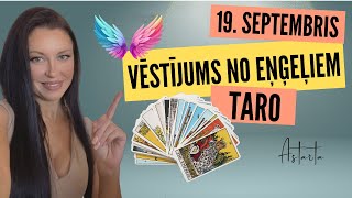 19 SEPTEMBRIS  TARO UN EŅĢEĻU VĒSTĪJUMS ŠODIENAI  ASTARTA [upl. by Wichern]