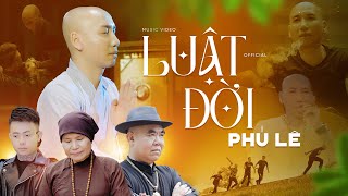 Luật Đời  Phú Lê  OFFICIAL MUSIC VIDEO [upl. by Jacynth343]