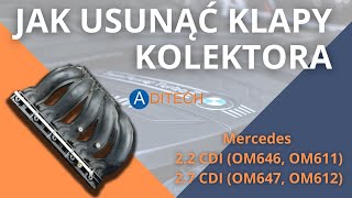 Jak usunąć klapy kolektora silników Mercedes 22 OM646 OM611 oraz 27 OM647 OM612 Aditech24 [upl. by Ttej]