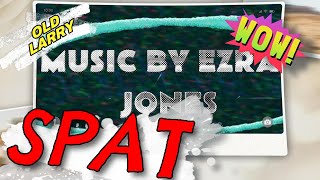 EZRA Jones  SPAT [upl. by Ailen14]