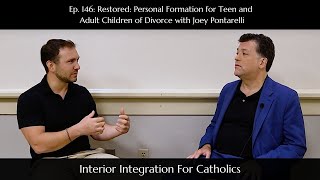 146 Restored Personal Formation for Teen and Adult Children of Divorce with Joey Pontarelli [upl. by Audun]