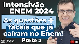 REVISÃO ENEM 2024  AS QUESTÕES MAIS FÁCEIS QUE JÁ CAÍRAM NO ENEM  PARTE 2  Professor Boaro [upl. by Joline]