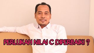 PERLUKAH NILAI C DIPERBAIKI  SALAM CERDAS  DrMuhammad Faishal MUs [upl. by Medin]