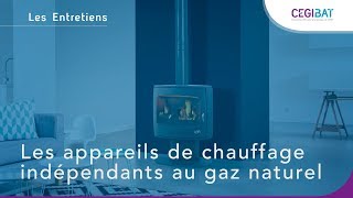 Les EntretiensCegibat 11  Les appareils de chauffage indépendants au gaz naturel [upl. by Maller]