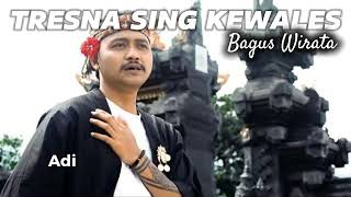 TRESNA SING KEWALES  BAGUS WIRATA  lirik lagu [upl. by Nnazus]