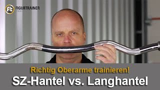 SZHantel vs Langhantel  wie Du Deine Oberarme umfassend trainierst [upl. by Anirbac244]