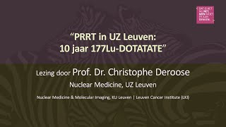 Lezing over PRRT en Lu177Dotate — door ProfDeroose UZ Leuven op de NET amp MEN INFOdag 2023 [upl. by Einaffit]