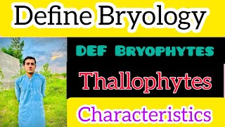 Define Bryology  THALLOPHYTES Characteristics of Thallophytes [upl. by Sllew]