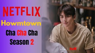 Howmtown Cha Cha Cha Season 2 Everything We Know [upl. by Berton72]