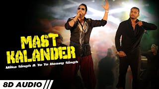 Mast Kalander 8D Audio🎧  Mika Singh  Yo Yo Honey Singh  Latest Punjabi Song 2022 [upl. by Maia]