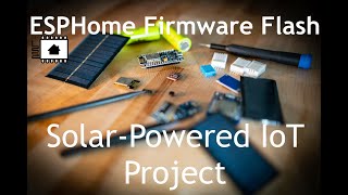 Solar Powered IoT Sensor  Flash ESPHome firmware mDNS tips and tricks [upl. by Arua]