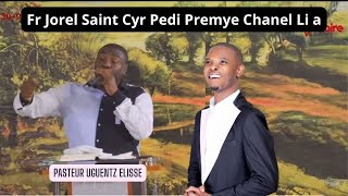 Fr Jorel Saint Cyr Pedi Premye Chanel Li a Men Nouvou a  Pasteur Uguentz Elisse [upl. by Og]