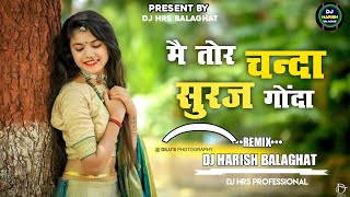 Mai Tor Chanda Suraj Gonda редред DJ MANDLA MIX редред DJ HARISH BLGT редред Cg Song [upl. by Nonnairb]