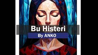 By Anko  Bu Histeri audio [upl. by Rammaj]