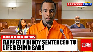 JUST NOW P Diddy Officially ARRESTED And SENTENCED To Life In Prison [upl. by Anej]