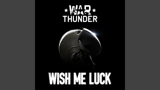 Wish Me Luck War Thunder Original Soundtrack [upl. by Harifaz]