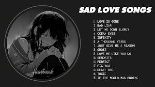 Best Slowed Songs Playlist  Sad songs for sad people  sad love songs that make you cry [upl. by Ajiram992]