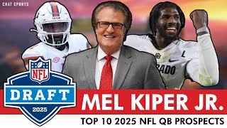 Mel Kiper Jr’s TOP 10 QB Prospects In The 2025 NFL Draft Ft Cam Ward Shedeur Sanders Quinn Ewers [upl. by Ashbaugh]