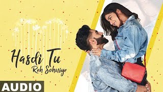 Hasdi Tu Reh Sohniye Full Audio  Parmish Verma  Goldy  Wamiqa Gabbi  Latest Punjabi Songs 2019 [upl. by Uzzi]