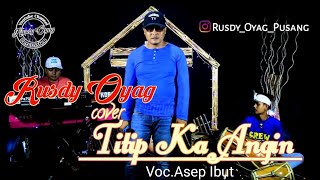 Titip Ka Angin  Rusdy Oyag VocAsep Ibut [upl. by Ringler313]