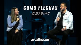 COMO FLECHAS  ESCOLA DE PAIS com Luciano Subirá e Kelly Subirá [upl. by Dott301]