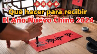 Qué hacer para recibir el Año Nuevo Chino 2024  conocer la cultura y costumbres de vida china [upl. by Notsirk]