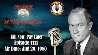 CBS Radio Mystery Theater Kill Now Pay Later  Air Date August 20 1980 [upl. by Swane]