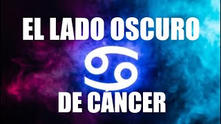 EL LADO OSCURO DEL SIGNO CÁNCER ♋ [upl. by Sidwohl]