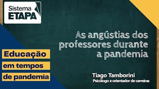 As angústias dos professores durante a pandemia rolounoSistemaEtapa [upl. by Nyladnor763]