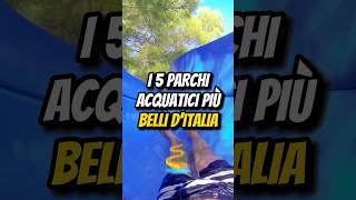 I 5 PARCHI ACQUATICI PIÙ BELLI D’ITALIA🇮🇹 [upl. by Ninos]