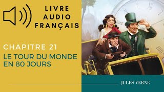 Livre Audio Le Tour du Monde en 80 Jours Jules Verne quotChapitre 21quot [upl. by Eemia]