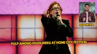 Pulp among headliners at home city festival [upl. by Stila445]