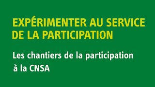 Les chantiers de la participation à la CNSA  actions enjeux et perspectives​ [upl. by Hogue556]