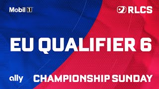 EU QUALIFIER 6  CHAMPIONSHIP SUNDAY  RLCS MAJOR 2 [upl. by Aliuqet]