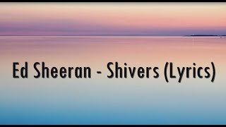 Ed Sheeran  Shivers Lyrics [upl. by Aicil]