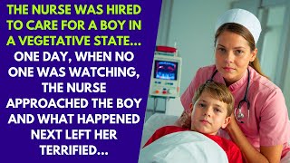 THE NURSE WAS HIRED TO CARE FOR A BOY IN A VEGETATIVE STATE ONE DAY WHEN NO ONE WAS WATCHING [upl. by Matronna]