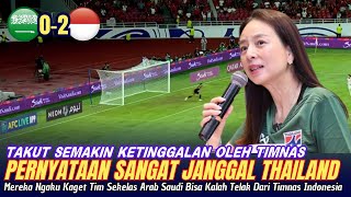 🔴 KAGET SETENGAH MATI  Pernyataan Mengejutkan Thailand Tim Sekelas Arab Saudi Tumbang Dari Timnas [upl. by Kiri432]