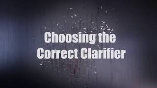 Choosing The Correct Clarifier [upl. by Akinimod795]