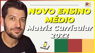 🎒NOVO ENSINO MÉDIO 2022🏫Currículo Gaúcho EDUCAÇÃO 2022  Matriz Curricular [upl. by Der875]