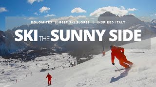 Ski the Sunny Side  Dolomites Best Ski Slopes [upl. by Tibbetts]