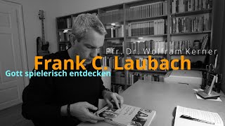 Frank C Laubach Gottes Gegenwart entdecken  Mystik Inspirationen Christliche Mystik MI07 [upl. by Treulich]