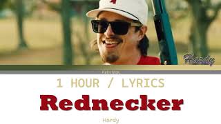 Hardy  Rednecker 1 Hour Loop With Lyrics [upl. by Jourdan]