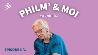 Philm amp Moi avec Michèle  Episode N°1 [upl. by Meryl248]