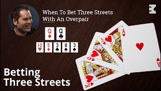 Poker Strategy When To Bet Three Streets With An Overpair [upl. by Eical]