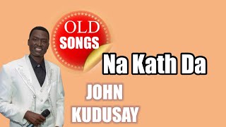 Na Kath da  John Kudusay South Sudan Music [upl. by Ssew]