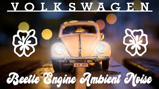 Beetle Engine Ambient Noise  9 Hour [upl. by Pain]