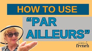 How to use Par Ailleurs Intermediate French Grammar [upl. by Devine]