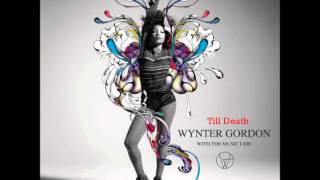 Wynter Gordon  Till Death [upl. by Lehcnom]