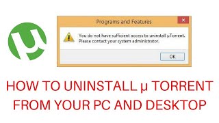 You do not have sufficient access to uninstall μ torrent Please contact your system administrator [upl. by Hunt920]